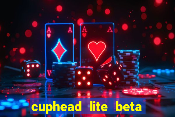 cuphead lite beta 8.1 download